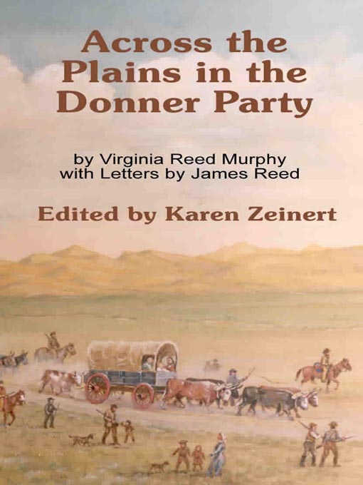 Title details for Across the Plains in the Donner Party by Karen Zeinart - Available